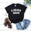 K-drama queen t-shirts